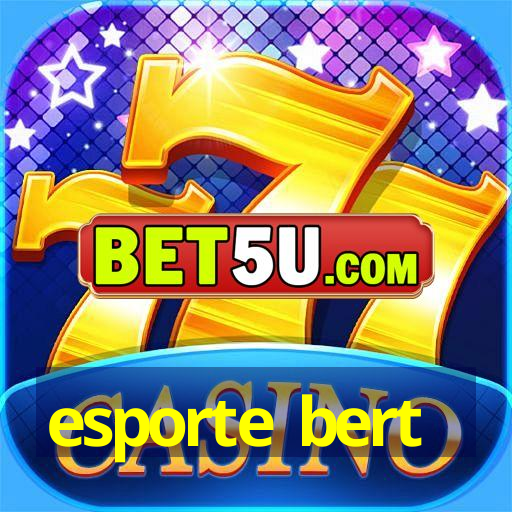 esporte bert